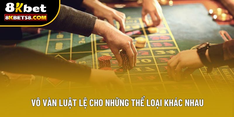 Vô vàn luật lệ cho những thể loại khác nhau